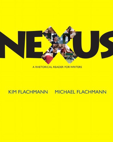 Nexus: A Rhetoric Reader for Writers (9780321852557) by Flachmann, Kim; Flachmann, Michael