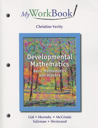 MyWorkBook for Developmental Mathematics: Basic Mathematics and Algebra (9780321854650) by Lial, Margaret; Hornsby, John; McGinnis, Terry; Salzman, Stanley; Hestwood, Diana