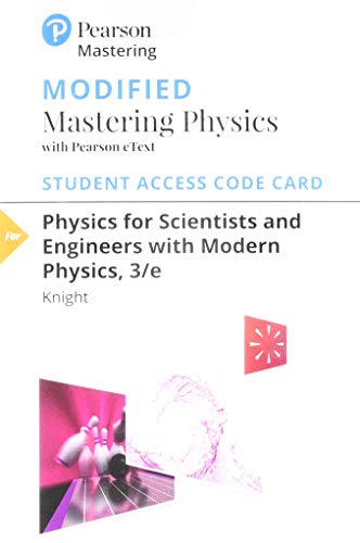 Modified Mastering Physics with Pearson eText -- Standalone Access Card -- for Physics for Scientists and Engineers with Modern Physics (3rd Edition) (9780321855060) by Knight (Professor Emeritus), Randall D.