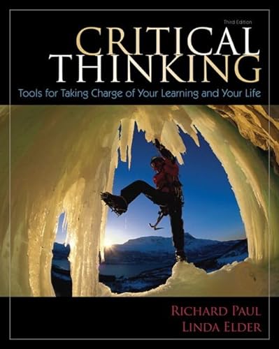 Critical Thinking + MyStudentSuccessLab Access Code: Tools for Taking Charge of Your Learning and Your Life (9780321857774) by Paul, Richard; Elder, Linda
