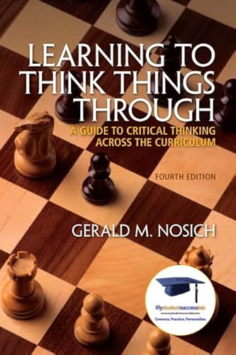 9780321857798: Learning to Think Things Through: A Guide to Critical Thinking Across the Curriculum Plus NEW MyStudentSuccessLab 2012 Update -- Access Card Pac