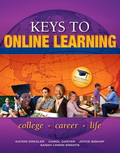 Keys to Online Learning + New Mystudentsuccesslab 2012 (Keys Franchise) (9780321858061) by Drexler, Kateri; Carter, Carol; Bishop, Joyce; Kravits, Sarah Lyman