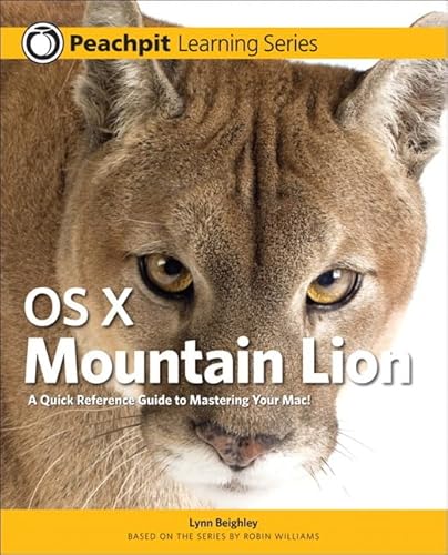 Imagen de archivo de OS X Mountain Lion: A Quick Reference Guide to Mastering Your MAC! (Peachpit Learning Series) a la venta por SecondSale