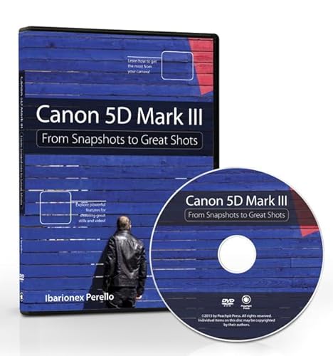 9780321859174: Canon 5D Mark III: From Snapshots to Great Shots (DVD)