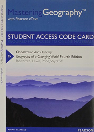 Stock image for MasteringGeography with Pearson eText -- Standalone Access Card -- for Globalization and Diversity: Geography of a Changing World (4th Edition) (NEW!!) for sale by BookHolders