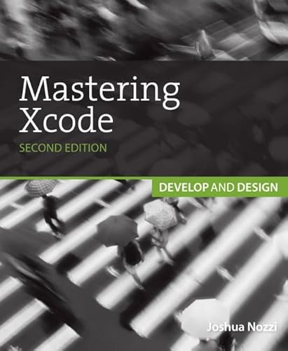 Beispielbild fr Mastering Xcode : Develop and Design zum Verkauf von Better World Books