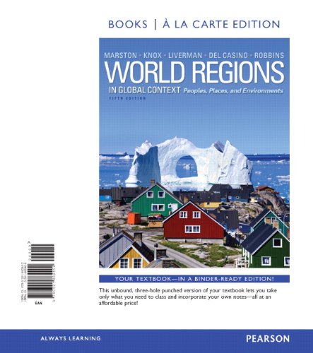 World Regions in Global Context: Peoples, Places, and Environments, Books a la Carte Edition (5th Edition) (9780321862402) by Marston, Sallie A.; Knox, Paul L.; Liverman, Diana M.; Del Casino Jr., Vincent; Robbins, Paul F.