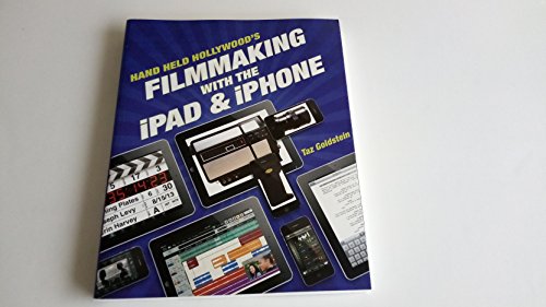 Beispielbild fr Hand Held Hollywood's Filmmaking with the iPad & iPhone zum Verkauf von WorldofBooks