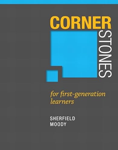 Cornerstones for First Generation Learners (Cornerstones Franchise) (9780321863287) by Sherfield, Robert M.; Moody, Patricia G.