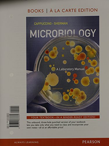 Microbiology: A Laboratory Manual, Books a la Carte Edition (10th Edition) (9780321863669) by Cappuccino, James G.; Sherman, Natalie