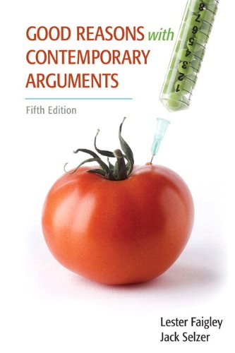 Good Reasons with Contemporary Arguments Plus MyCompLab with Pearson eText -- Access Card Package (5th Edition) (9780321865991) by Faigley, Lester; Selzer, Jack
