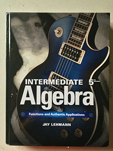 Stock image for Intermediate Algebra: Functions & Authentic Applications (5th Edition) (Jay Says.) for sale by BookHolders