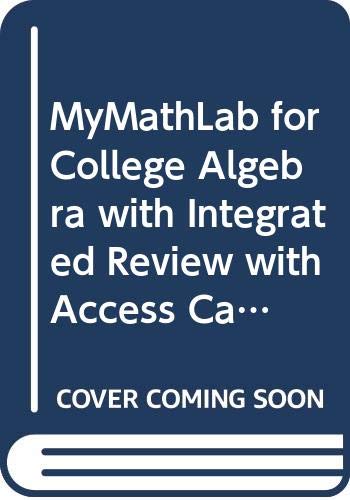 MyMathLab for College Algebra with Integrated Review with Access Card and Sticker (9780321868718) by Beecher, Judith A; Penna, Judith; Bittinger, Marvin L.