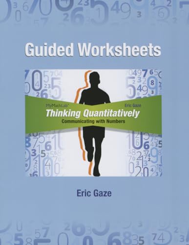 9780321869890: Guided Worksheets for Thinking Quantitatively: Communicating with Numbers
