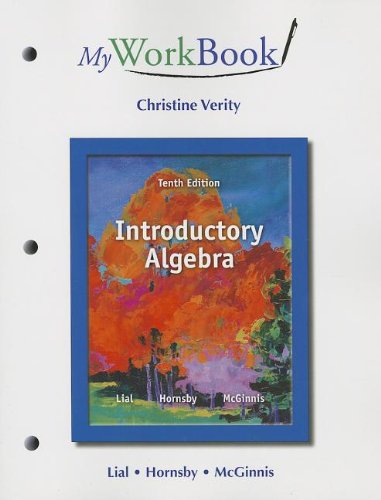 MyWorkBook for Introductory Algebra (9780321870520) by Lial, Margaret L.; Hornsby, John; McGinnis, Terry