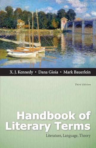 Handbook of Literary Terms + Myliteraturelab Access Code: Literature, Language, Theory (9780321876027) by Kennedy, X.; Gioia, Dana; Bauerlein, Mark