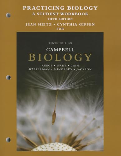 Practicing Biology: A Student Workbook (9780321877055) by Reece, Jane; Urry, Lisa; Cain, Michael; Wasserman, Steven; Minorsky, Peter; Jackson, Robert; Heitz, Jean; Giffen, Cynthia