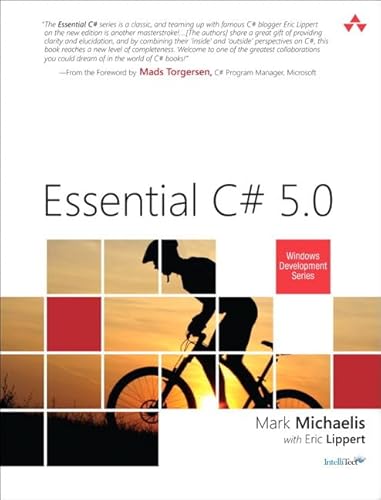 Essential C# 5.0 (Microsoft Windows Development Series) (9780321877581) by Michaelis, Mark; Lippert, Eric