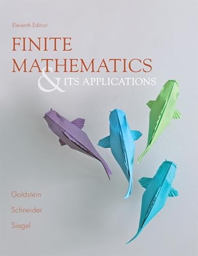 Finite Mathematics & Its Applications (11th Edition) (9780321878052) by Goldstein, Larry J.; Schneider, David I.; Siegel, Martha J.