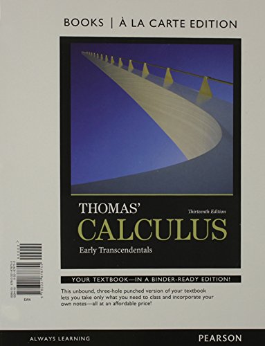 Thomas' Calculus: Early Transcendentals, Books a la Carte Edition (9780321878755) by Thomas Jr., George; Weir, Maurice; Hass, Joel