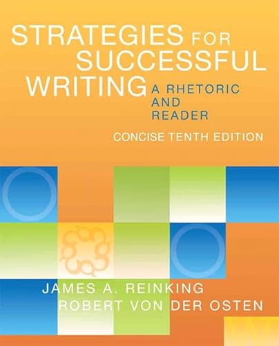 Strategies for Successful Writing, Concise Edition: A Rhetoric and Reader with NEW MyCompLab with eText -- Access Card Package (10th Edition) (9780321880987) by Reinking, James A.; Von Der Osten, Robert