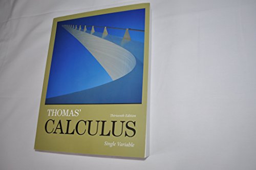 Thomas' Calculus: Single Variable (9780321884046) by Thomas Jr., George; Weir, Maurice; Hass, Joel