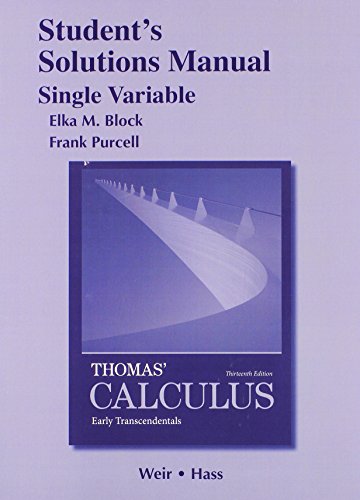 Imagen de archivo de Student Solutions Manual, Single Variable, for Thomas' Calculus: Early Transcendentals a la venta por ThriftBooks-Dallas