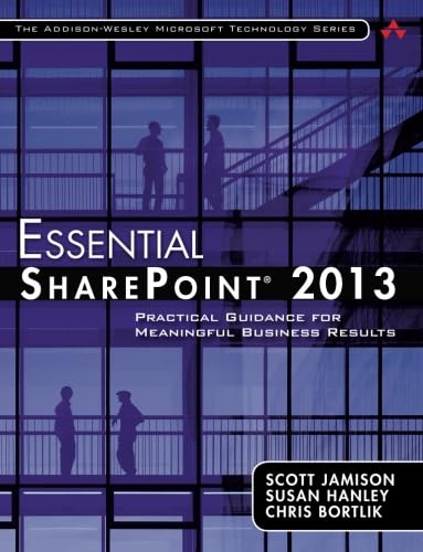 9780321884114: Essential SharePoint+ 2013: Practical Guidance for Meaningful Business Results (Addison-wesley Microsoft Technology Series)