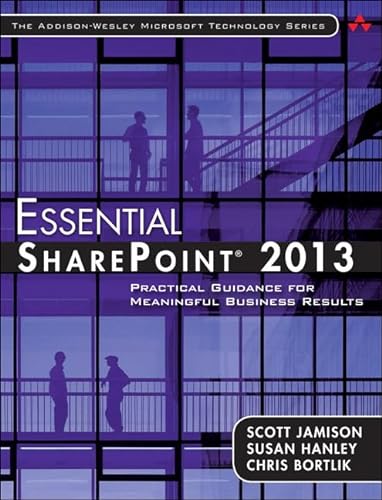 9780321884114: Essential SharePoint 2013: Practical Guidance for Meaningful Business Results (Addison-wesley Microsoft Technology Series)