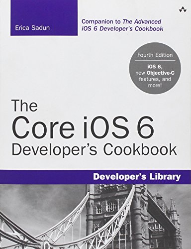 The Core IOS 6 Developer's Cookbook (Developer's Library)