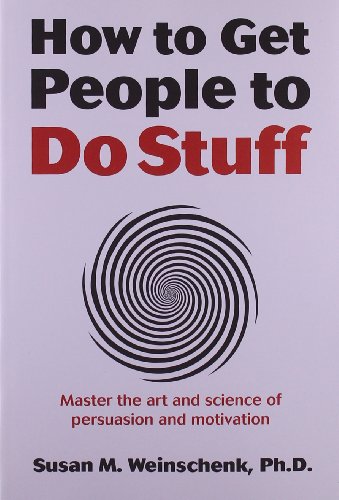 Stock image for How to Get People to Do Stuff: Master the art and science of persuasion and motivation for sale by Goodwill