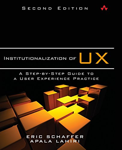 Stock image for Institutionalization of UX: A Step-by-Step Guide to a User Experience Practice for sale by Seattle Goodwill