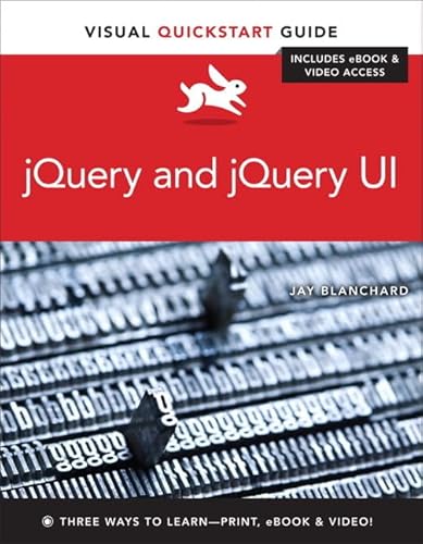 Jquery and Jquery Ui: Visual Quickstart Guide (Visual Quickstart Guides) (9780321885142) by Blanchard, Jay