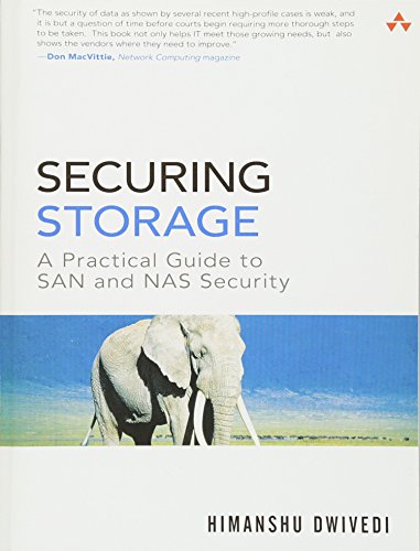 Securing Storage: A Practical Guide to SAN and NAS Security (9780321885746) by Dwivedi, Himanshu