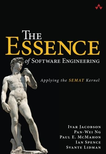 Beispielbild fr Essence of Software Engineering, The: Applying the SEMAT Kernel: Applying the SEMAT Kernel zum Verkauf von HPB-Red