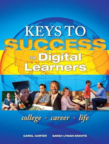 Keys to Success for Digital Learners (9780321886194) by Carter, Carol; Kravits, Sarah Lyman