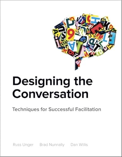 Stock image for Designing the Conversation: Techniques for Successful Facilitation (Voices That Matter) for sale by SecondSale