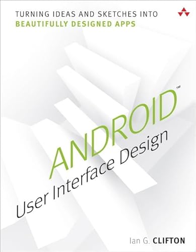 Stock image for Android User Interface Design : Turning Ideas and Sketches into Beautifully Designed Apps for sale by Better World Books