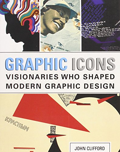 9780321887207: Graphic icons: visionaries who shaped modern graphic design