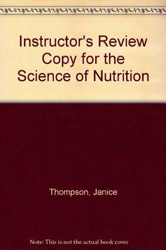 9780321887467: Instructor's Review Copy for The Science of Nutrition