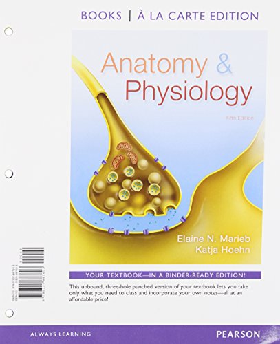 Anatomy & Physiology, Books a la Carte Edition (5th Edition) (9780321887603) by Marieb, Elaine N.; Hoehn, Katja N.