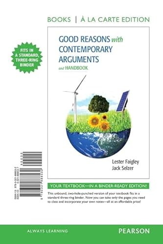 Good Reasons with Contemporary Arguments and Handbook (9780321888532) by Faigley, Lester; Selzer, Jack