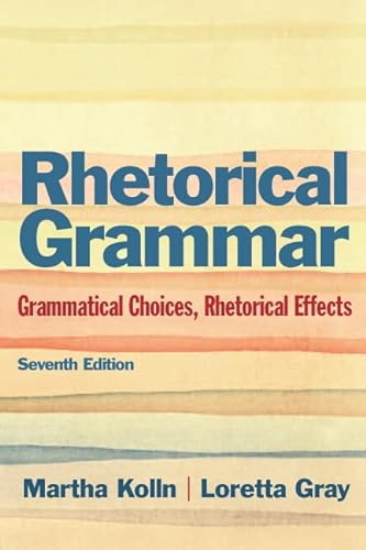Imagen de archivo de Rhetorical Grammar: Grammatical Choices, Rhetorical Effects with New Mycomplab -- Access Card Package a la venta por ThriftBooks-Atlanta