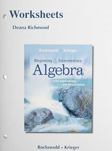 Worksheets for Beginning and Intermediate Algebra with Applications & Visualization Plus NEW MyMathLab with Pearson eText -- Access Card Package (3rd Edition) (9780321894359) by Rockswold, Gary K.; Krieger, Terry A.