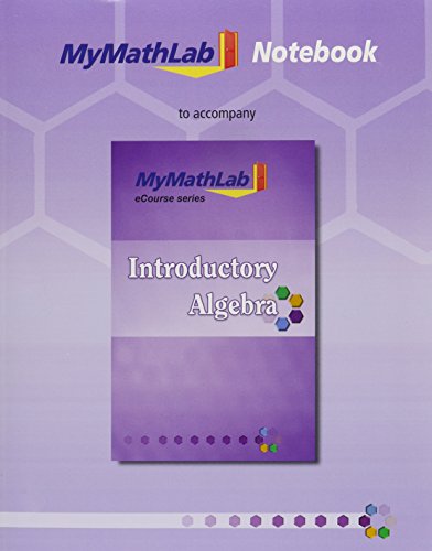 MyMathLab for Introductory Algebra --Access Card -- PLUS MyMathLab Notebook (9780321894410) by Squires, John; Wyrick, Karen
