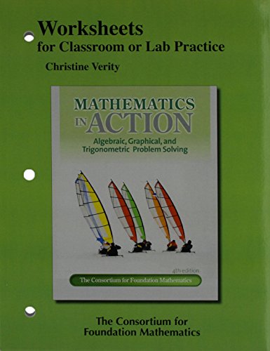 9780321898913: Worksheets for Mathematics in Action: Algebraic, Graphical, and Trigonometic Problem Solving Plus MyMathLab --Access Card Package (4th Edition)