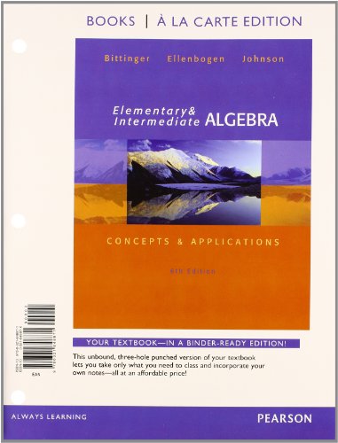 Elementary and Intermediate Algebra: Concepts & Applications, Books a la Carte edition plus MyLab Math with Pearson eText -- Access Card Package (9780321901163) by Bittinger, Marvin; Ellenbogen, David; Johnson, Barbara