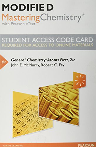 General Chemistry: Atoms First -- Modified Mastering Chemistry with Pearson eText Access Code (9780321903587) by McMurry, John; Fay, Robert