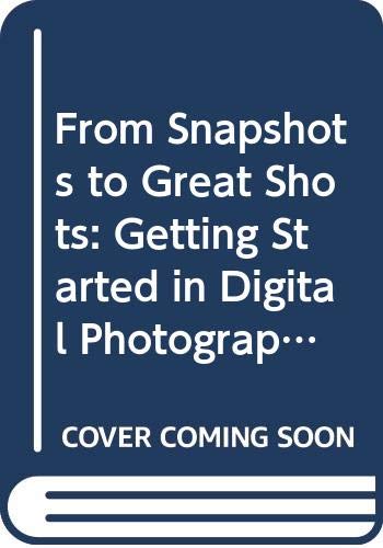 Beispielbild fr Getting Started in Digital Photography : From Snapshots to Great Shots zum Verkauf von Better World Books