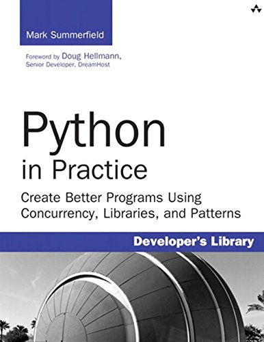 Beispielbild fr Python in Practice: Create Better Programs Using Concurrency, Libraries, and Pat: Create Better Programs Using Concurrency, Libraries, and Patterns (Developer's Library) zum Verkauf von WorldofBooks